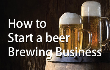 How to start a beer brewing business